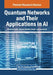 Quantum Networks and Their Applications in AI by Christo Ananth