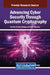 Advancing Cyber Security Through Quantum Cryptography by Nirbhay Kumar Chaubey