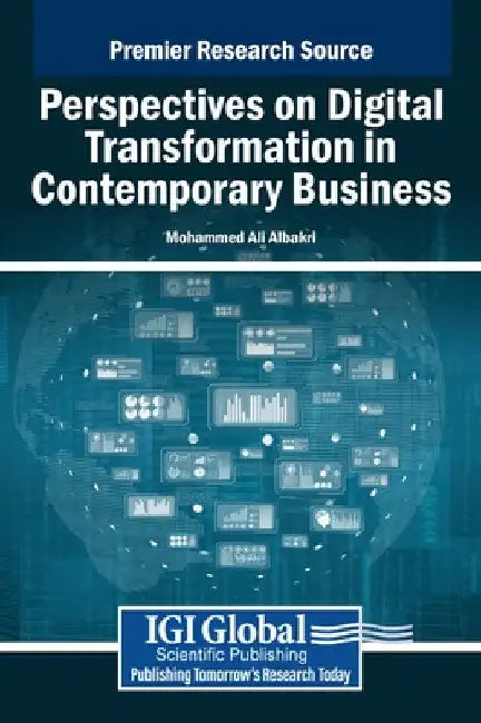 Perspectives on Digital Transformation in Contemporary Business by Mohammed Albakri