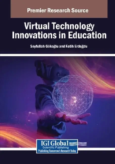 Virtual Technology Innovations in Education by Seyfullah Gökoğlu