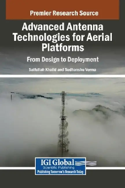 Advanced Antenna Technologies for Aerial Platforms: From Design to Deployment by Saifullah Khalid