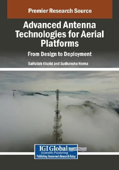 Advanced Antenna Technologies for Aerial Platforms: From Design to Deployment by Saifullah Khalid