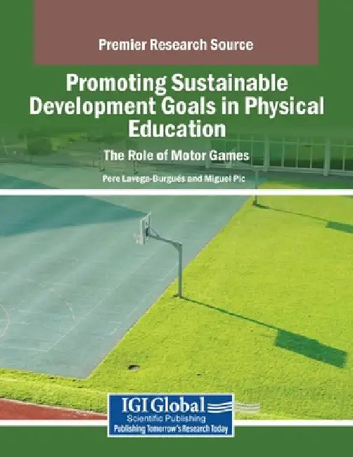 Promoting Sustainable Development Goals in Physical Education: The Role of Motor Games by Pere Lavega-Burgués
