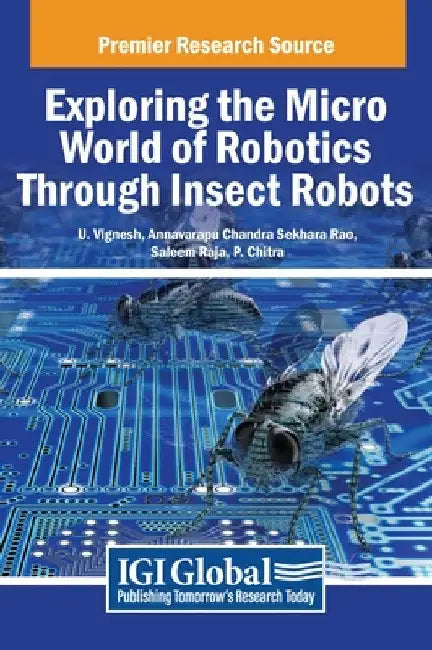 Exploring the Micro World of Robotics Through Insect Robots by U. Vignesh