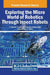 Exploring the Micro World of Robotics Through Insect Robots by U. Vignesh
