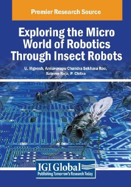Exploring the Micro World of Robotics Through Insect Robots by U. Vignesh