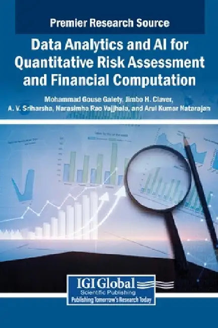 Data Analytics and AI for Quantitative Risk Assessment and Financial Computation by Mohammad Gouse Galety
