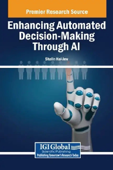 Enhancing Automated Decision-Making Through AI by Shalin Hai-Jew
