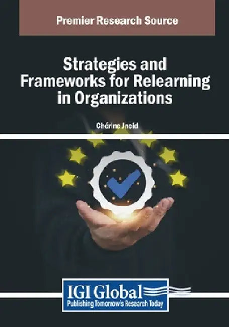 Strategies and Frameworks for Relearning in Organizations by Chérine Jneid