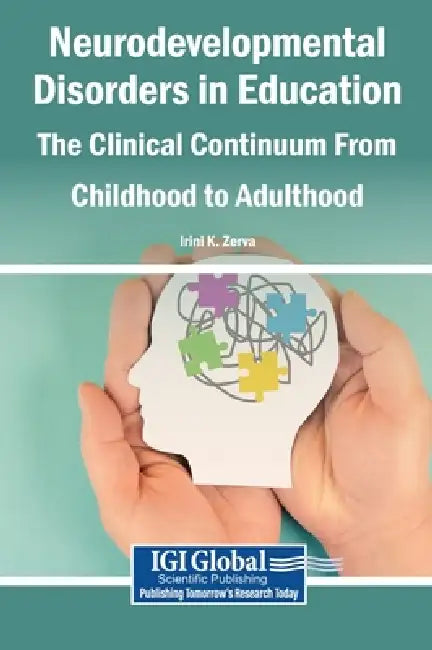 Neurodevelopmental Disorders in Education: The Clinical Continuum From Childhood to Adulthood by Irini K. Zerva