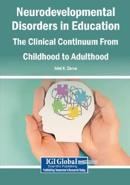 Neurodevelopmental Disorders in Education: The Clinical Continuum From Childhood to Adulthood by Irini K. Zerva