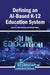 Defining an AI-Based K-12 Education System by Syed Far Abid Hossain, Walton Wider