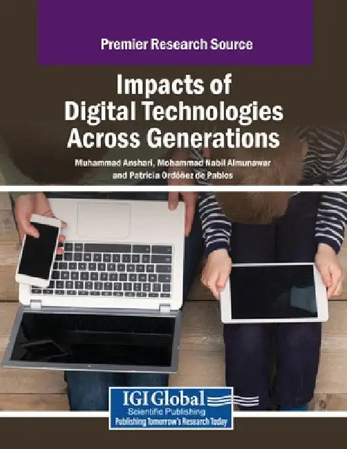 Impacts of Digital Technologies Across Generations by Muhammad Anshari