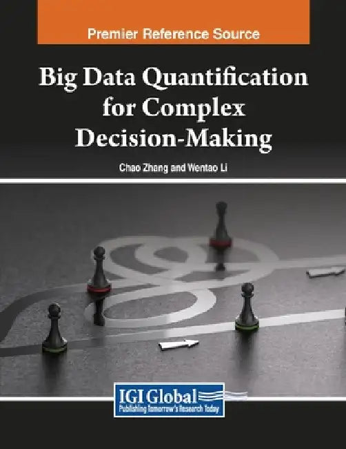 Big Data Quantification for Complex Decision-Making by Chao Zhang