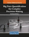 Big Data Quantification for Complex Decision-Making by Chao Zhang