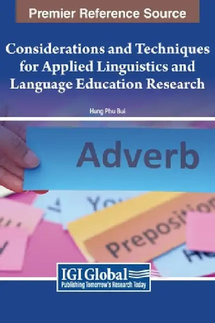 Considerations and Techniques for Applied Linguistics and Language Education Research by Hung Phu Bui
