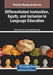 Differentiated Instruction, Equity, and Inclusion in Language Education by Thao Quoc Tran