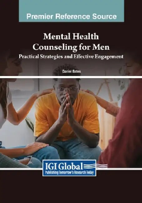 Mental Health Counseling for Men: Practical Strategies and Effective Engagement by Daniel Bates