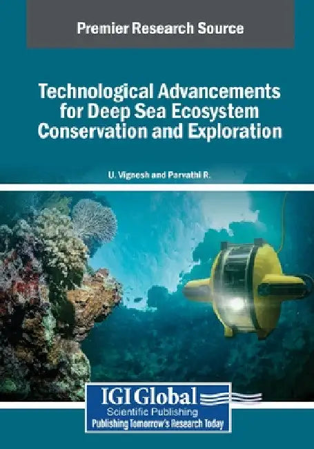 Technological Advancements for Deep Sea Ecosystem Conservation and Exploration by U. Vignesh
