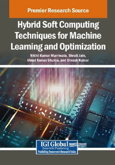 Hybrid Soft Computing Techniques for Machine Learning and Optimization by Nikhil Kumar Marriwala