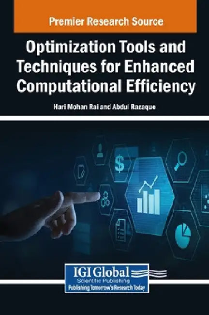 Optimization Tools and Techniques for Enhanced Computational Efficiency by Hari Mohan Rai