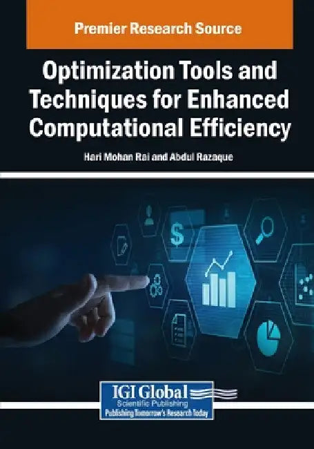 Optimization Tools and Techniques for Enhanced Computational Efficiency by Hari Mohan Rai
