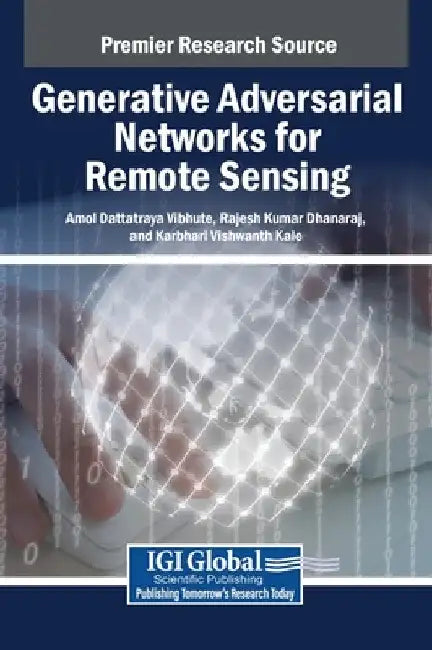 Generative Adversarial Networks for Remote Sensing by Amol Dattatraya Vibhute