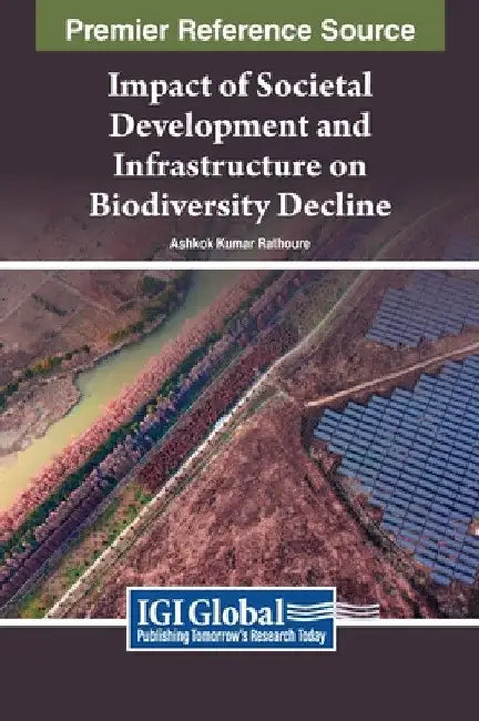 Impact of Societal Development and Infrastructure on Biodiversity Decline by Ashok Kumar Rathoure
