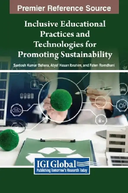 Inclusive Educational Practices and Technologies for Promoting Sustainability by Santosh Kumar Behera