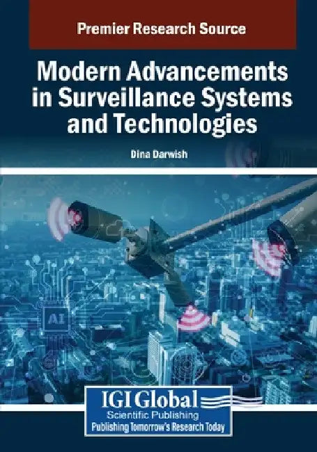 Modern Advancements in Surveillance Systems and Technologies by Dina Darwish