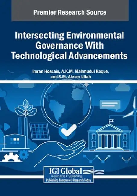 Intersecting Environmental Governance With Technological Advancements by Imran Hossain