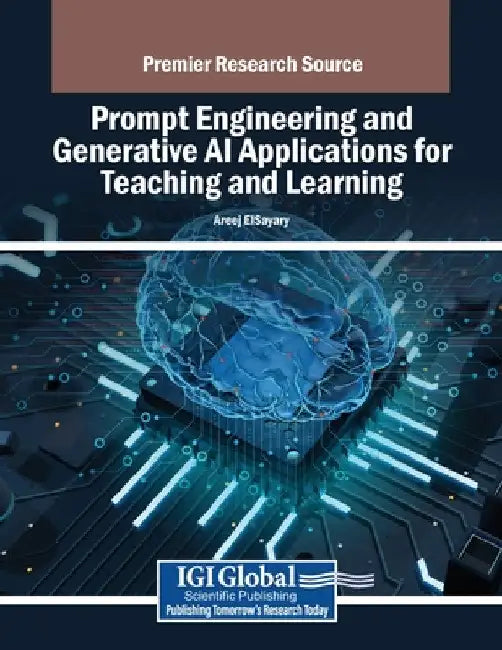 Prompt Engineering and Generative AI Applications for Teaching and Learning by Areej Elsayary