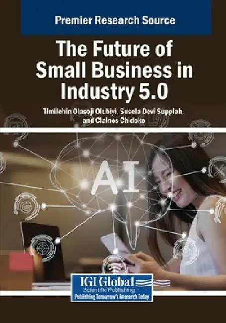 The Future of Small Business in Industry 5.0 by Timilehin Olasoji Olubiyi