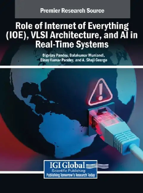Role of Internet of Everything (IOE), VLSI Architecture, and AI in Real-Time Systems by Digvijay Pandey