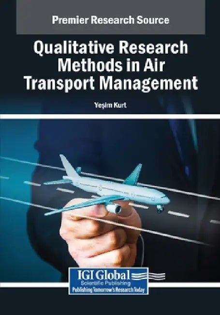 Qualitative Research Methods in Air Transport Management by Yeşim Kurt