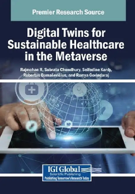 Digital Twins for Sustainable Healthcare in the Metaverse by Rajmohan R