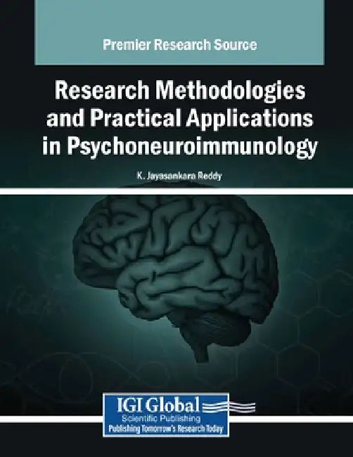 Research Methodologies and Practical Applications in Psychoneuroimmunology by K. Jayasankara Reddy