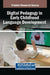 Digital Pedagogy in Early Childhood Language Development by Blandina Manditereza