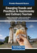 Emerging Trends and Practices in Gastronomy and Culinary Tourism by Andreia Antunes Moura