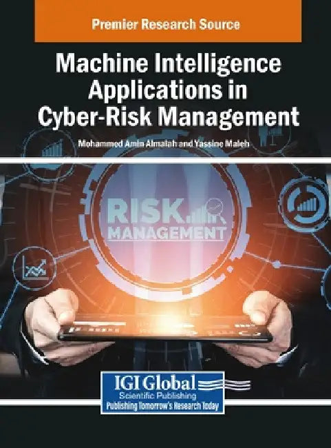 Machine Intelligence Applications in Cyber-Risk Management by Mohammed Amin Almaiah