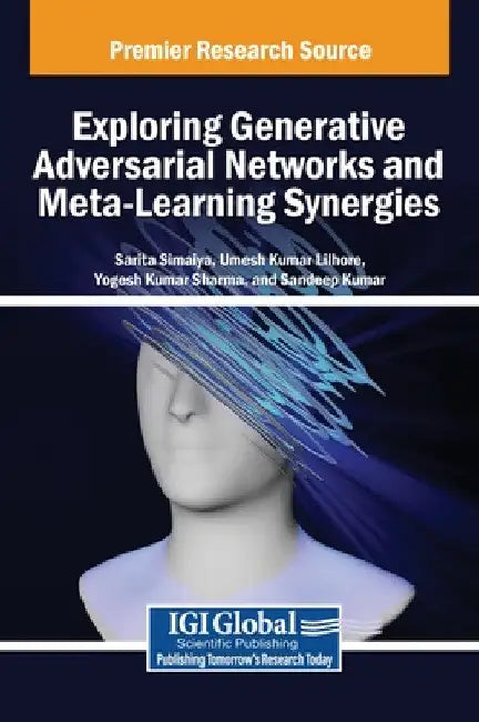 Exploring Generative Adversarial Networks and Meta-Learning Synergies by Sarita Simaiya