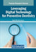 Leveraging Digital Technology for Preventive Dentistry by Dachel Martínez Asanza