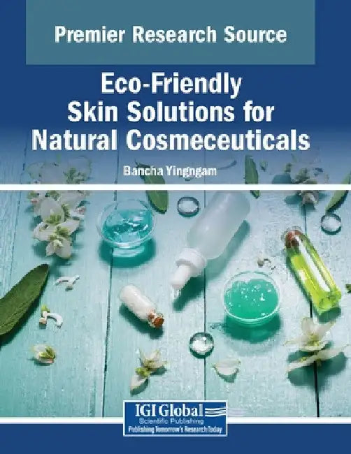 Eco-Friendly Skin Solutions for Natural Cosmeceuticals by Bancha Yingngam