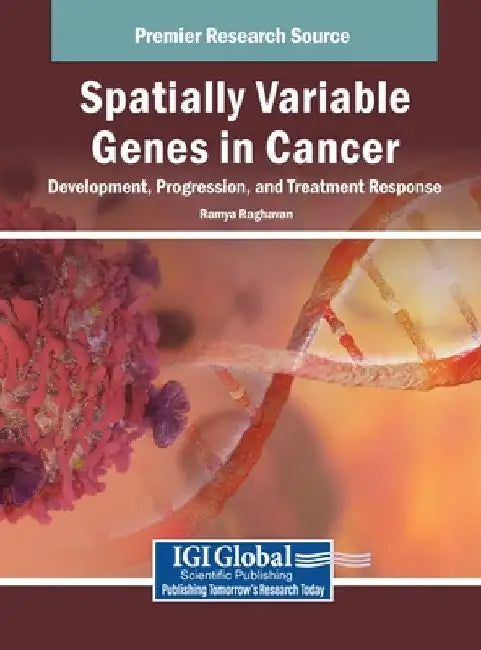 Spatially Variable Genes in Cancer: Development, Progression, and Treatment Response by Ramya Raghavan