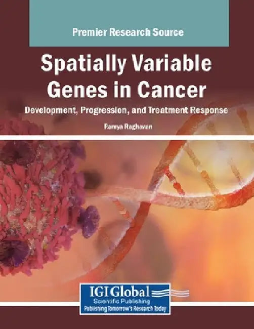 Spatially Variable Genes in Cancer: Development, Progression, and Treatment Response by Ramya Raghavan