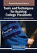 Tools and Techniques for Aspiring College Presidents by III Martin Quincy
