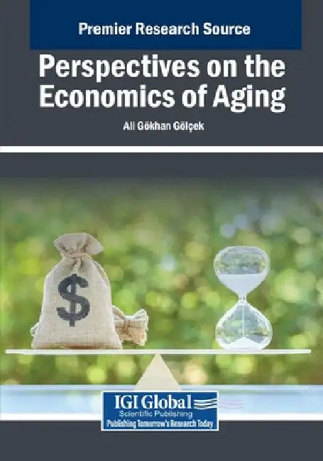 Perspectives on the Economics of Aging by Ali Gökhan Gölçek