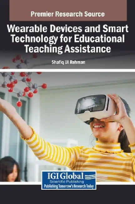 Wearable Devices and Smart Technology for Educational Teaching Assistance by Shafiq Ul Rehman