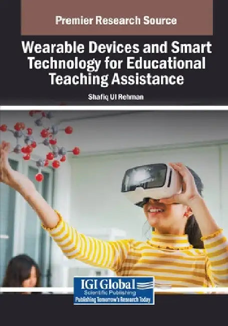 Wearable Devices and Smart Technology for Educational Teaching Assistance by Shafiq Ul Rehman