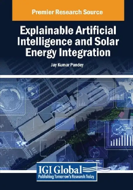 Explainable Artificial Intelligence and Solar Energy Integration by Jay Kumar Pandey